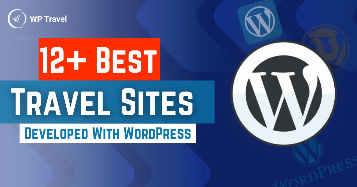 Best Travel Sites Developed With WordPress